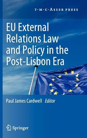 Imagen del vendedor de EU External Relations Law and Policy in the Post-Lisbon Era [Hardcover ] a la venta por booksXpress