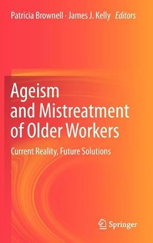 Image du vendeur pour Ageism and Mistreatment of Older Workers: Current Reality, Future Solutions [Hardcover ] mis en vente par booksXpress