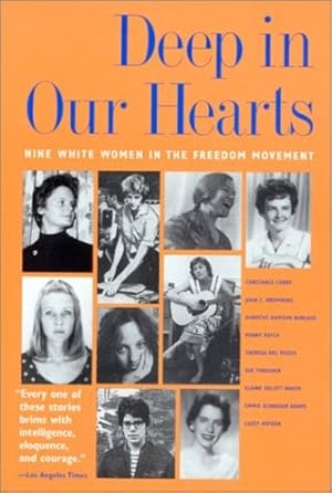 Seller image for Deep in Our Hearts: Nine White Women in the Freedom Movement by Curry, Constance, Burlage, Dorothy, Baker, Elaine, Adams, Emmie, Browning, Joan, Patch, Penelope, Cason, Sandra, Thrasher, Sue, Del Pozzo, Theresa [Paperback ] for sale by booksXpress