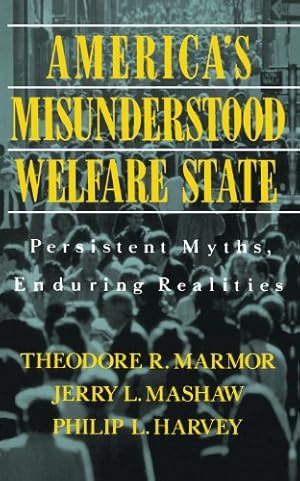 Seller image for America's Misunderstood Welfare State: Persistent Myths, Enduring Realities by Theodore R. Marmor, Jerry L. Mashaw, Philip L. Harvey [Paperback ] for sale by booksXpress