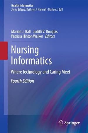 Imagen del vendedor de Nursing Informatics: Where Technology and Caring Meet (Health Informatics) [Paperback ] a la venta por booksXpress
