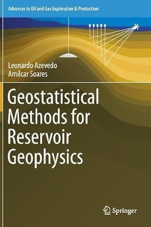 Immagine del venditore per Geostatistical Methods for Reservoir Geophysics (Advances in Oil and Gas Exploration & Production) by Azevedo, Leonardo, Soares, Amílcar [Hardcover ] venduto da booksXpress