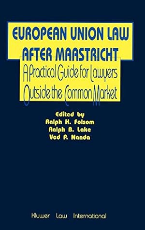 Seller image for EUropean Union Law After Maastricht, A Practical Guide for Lawyer [Hardcover ] for sale by booksXpress