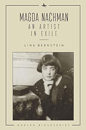 Image du vendeur pour Magda Nachman: An Artist in Exile (Modern Biographies) by Bernstein, Lina [Paperback ] mis en vente par booksXpress