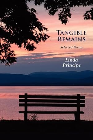 Seller image for Tangible Remains: Selected Poems by Principe, Linda [Paperback ] for sale by booksXpress