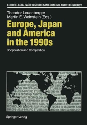 Immagine del venditore per Europe, Japan and America in the 1990s: Cooperation and Competition (Europe-Asia-Pacific Studies in Economy and Technology) [Paperback ] venduto da booksXpress