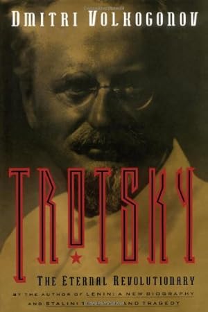 Seller image for Trotsky: The Eternal Revolutionary (Media and Communications; 49) by Volkogonov, Dmitri [Paperback ] for sale by booksXpress