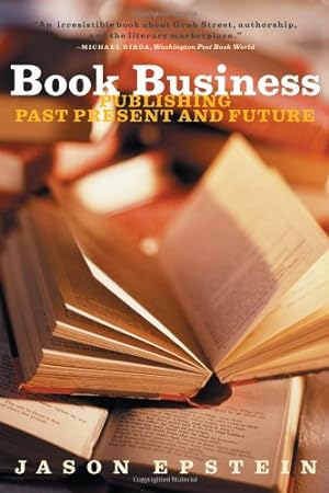 Imagen del vendedor de Book Business: Publishing Past, Present, and Future by Epstein, Jason [Paperback ] a la venta por booksXpress
