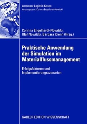 Bild des Verkufers fr Praktische Anwendung der Simulation im Materialflussmanagement: Erfolgsfaktoren und Implementierungsszenarien (Leobener Logistik Cases) (German Edition) [Paperback ] zum Verkauf von booksXpress