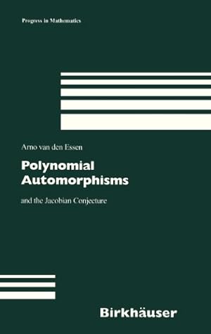 Seller image for Polynomial Automorphisms: and the Jacobian Conjecture (Progress in Mathematics) by van den Essen, Arno [Hardcover ] for sale by booksXpress