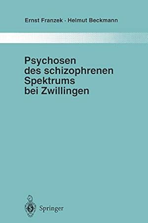 Seller image for Psychosen des schizophrenen Spektrums bei Zwillingen: Ein Beitrag zur Frage von Umwelt und Anlage in der  tiologie endogener Psychosen (Monographien . der Psychiatrie) (German Edition) [Soft Cover ] for sale by booksXpress