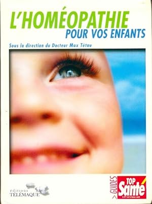 Seller image for L'hom?opathie et vos enfants - Max T?tau for sale by Book Hmisphres