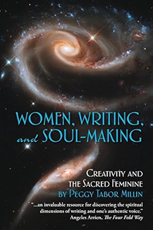 Bild des Verkufers fr Women, Writing, and Soul-Making: Creativity and the Sacred Feminine by Millin, Peggy Tabor [Paperback ] zum Verkauf von booksXpress