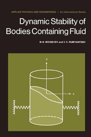 Seller image for Dynamic Stability of Bodies Containing Fluid (Applied Physics and Engineering) by Moiseyev, N.N., Rumyantsev, V.V. [Paperback ] for sale by booksXpress