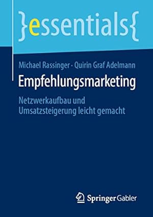 Seller image for Empfehlungsmarketing: Netzwerkaufbau und Umsatzsteigerung leicht gemacht (essentials) (German Edition) by Rassinger, Michael, Graf Adelmann, Quirin [Paperback ] for sale by booksXpress
