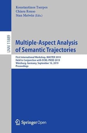 Imagen del vendedor de Multiple-Aspect Analysis of Semantic Trajectories: First International Workshop, MASTER 2019, Held in Conjunction with ECML-PKDD 2019, W ¼rzburg, . (Lecture Notes in Computer Science (11889)) [Paperback ] a la venta por booksXpress