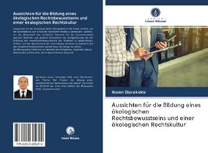 Seller image for Aussichten fr die Bildung eines kologischen Rechtsbewusstseins und einer kologischen Rechtskultur for sale by AHA-BUCH GmbH