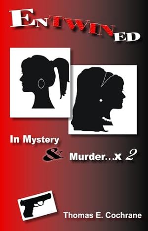 Imagen del vendedor de Entwined: In Mystery & Murder. . . x 2 by Cochrane, Thomas E. [Paperback ] a la venta por booksXpress