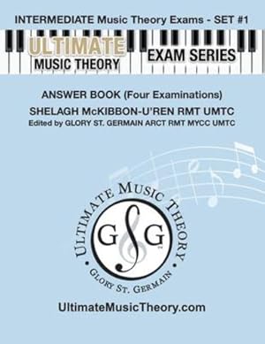 Seller image for Intermediate Music Theory Exams Set #1 Answer Book - Ultimate Music Theory Exam Series: Preparatory, Basic, Intermediate & Advanced Exams Set #1 & Set . Exams in Set PLUS All Theory Requirements! [Soft Cover ] for sale by booksXpress