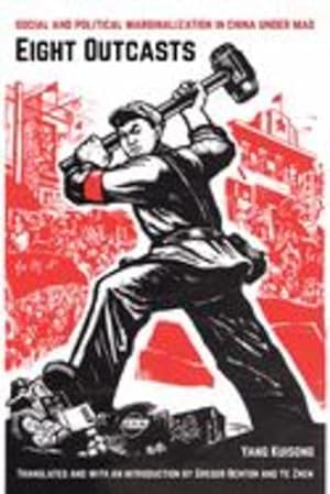 Image du vendeur pour Eight Outcasts: Social and Political Marginalization in China under Mao by Kuisong, Yang [Paperback ] mis en vente par booksXpress