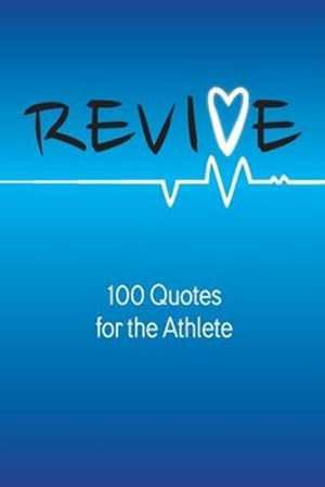 Imagen del vendedor de Revive: 100 Quotes for the Athlete by Walker, Robert B [Paperback ] a la venta por booksXpress