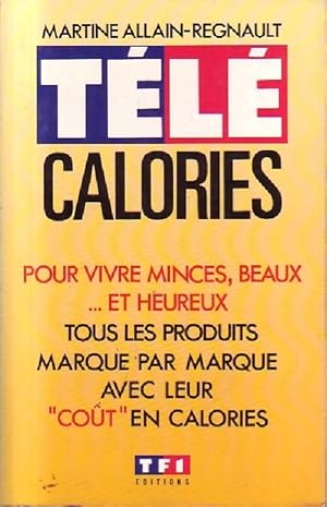 Seller image for T?l? calories - la bible des r?gimes - M Allain-Regnault for sale by Book Hmisphres