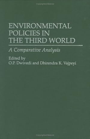 Image du vendeur pour Environmental Policies in the Third World: A Comparative Analysis (Contributions in Political Science) by Dwivedi, O.P., Vajpeyi, Dhirendra K. [Hardcover ] mis en vente par booksXpress
