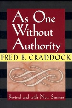 Seller image for As One Without Authority: Fourth Edition Revised and with New Sermons by Craddock, Dr. Fred [Paperback ] for sale by booksXpress