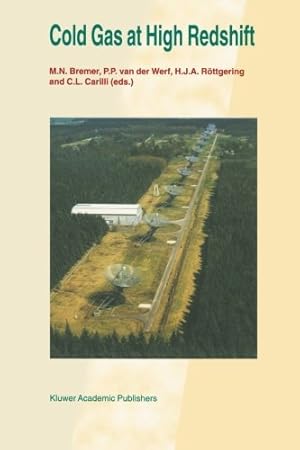 Bild des Verkufers fr Cold Gas at High Redshift: Proceedings of a Workshop Celebrating the 25th Anniversary of the Westerbork Synthesis Radio Telescope, held in Hoogeveen, . 1995 (Astrophysics and Space Science Library) [Paperback ] zum Verkauf von booksXpress