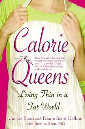 Bild des Verkufers fr Calorie Queens: Living Thin in a Fat World by Kellum, Diane Scott, Scott, Jackie, Scott, Brett A. [Paperback ] zum Verkauf von booksXpress