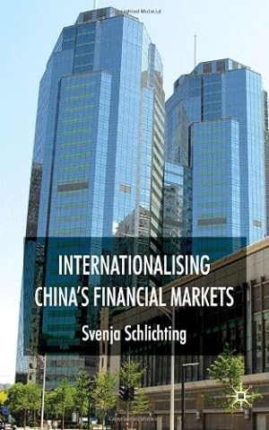 Seller image for Internationalising China's Financial Markets by Schlichting, Svenja [Hardcover ] for sale by booksXpress