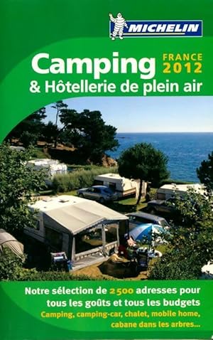 Camping & h?tellerie de plein air France 2012 - Collectif