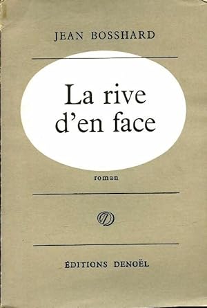 Bild des Verkufers fr La rive d'en face - Jean Bosshard zum Verkauf von Book Hmisphres