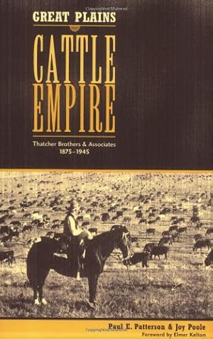 Bild des Verkufers fr Great Plains Cattle Empire: Thatcher Brothers and Associates, 1875-1945 by Patterson, Paul E., Poole, Joy [Paperback ] zum Verkauf von booksXpress