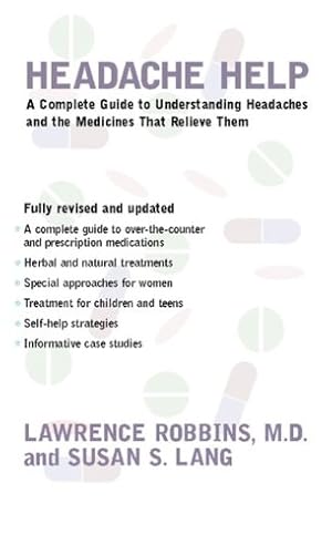 Immagine del venditore per Headache Help: A Complete Guide to Understanding Headaches and the Medications That Relieve Them- Fully Revised and Updated by Robbins M.D., Lawrence, Lang, Susan [Paperback ] venduto da booksXpress