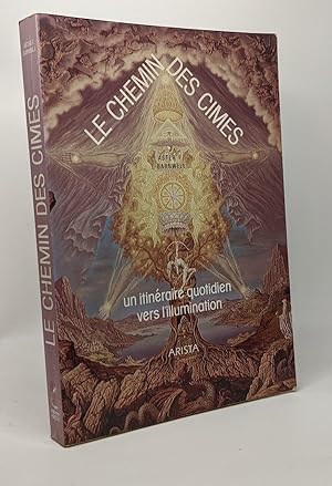 Imagen del vendedor de Le chemin des cimes - un itinraire quotidien vers l'illumination a la venta por crealivres