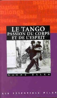 Imagen del vendedor de Le tango, passion du corps et de l'esprit - Nardo Zalko a la venta por Book Hmisphres