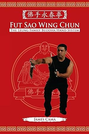 Imagen del vendedor de Fut Sao Wing Chun: The Leung Family Buddha Hand [Soft Cover ] a la venta por booksXpress