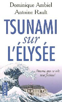 Image du vendeur pour Tsunami sur l'Elys?e : Pourvu que ce soit une fiction ! - Dominique Ambiel mis en vente par Book Hmisphres