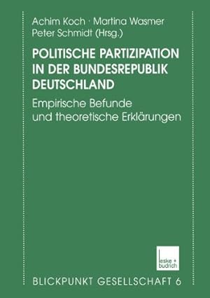 Seller image for Politische Partizipation in der Bundesrepublik Deutschland: Empirische Befunde und theoretische Erklärungen (Blickpunkt Gesellschaft) (German Edition) [Paperback ] for sale by booksXpress