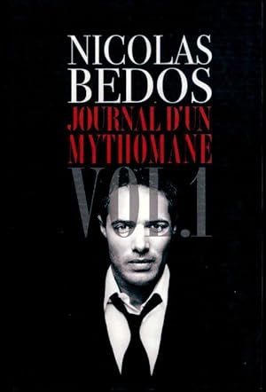 Image du vendeur pour Journal d'un mythomane Tome I - Nicolas Bedos mis en vente par Book Hmisphres