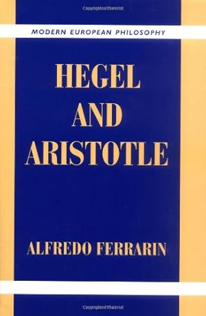 Image du vendeur pour Hegel and Aristotle (Modern European Philosophy) by Ferrarin, Alfredo [Hardcover ] mis en vente par booksXpress