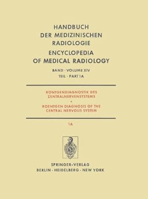 Seller image for Röntgendiagnostik des Zentralnervensystems / Roentgen Diagnosis of the Central Nervous System (Handbuch der medizinischen Radiologie Encyclopedia of Medical Radiology) (German and English Edition) by Betz, E., Huber, P., Jacobsen, H.H., Nadjmi, M., Ratzka, M., Zülch, K.J. [Paperback ] for sale by booksXpress