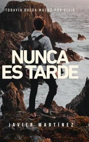 Immagine del venditore per Nunca Es Tarde (Spanish Edition) by Martinez, Javier [Hardcover ] venduto da booksXpress