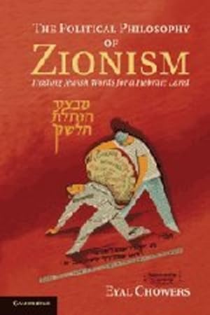 Seller image for The Political Philosophy of Zionism: Trading Jewish Words for a Hebraic Land by Chowers, Dr Eyal [Hardcover ] for sale by booksXpress