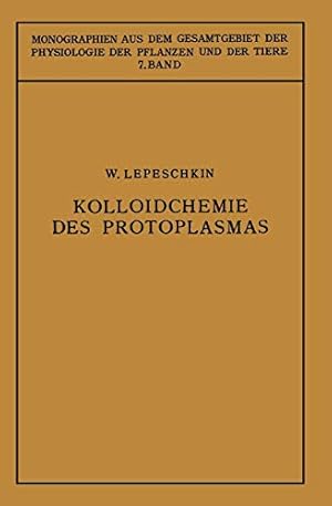 Seller image for Kolloidchemie des Protoplasmas (Monographien aus dem Gesamtgebiet der Physiologie der Pflanzen und der Tiere) (German Edition) [Soft Cover ] for sale by booksXpress