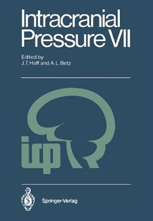 Seller image for Intracranial Pressure VII: Proceedings of the Seventh International Symposium on Intracranial Pressure, Held in Ann Arbor, USA, June 19-23, 1988 [Paperback ] for sale by booksXpress