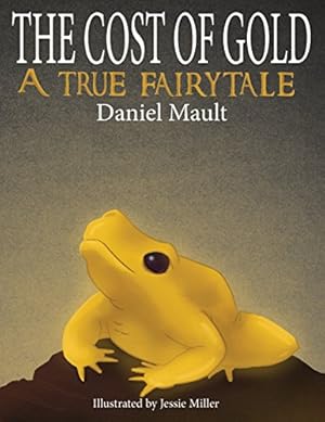 Seller image for The Cost of Gold: A True Fairytale by Mault, Daniel [Paperback ] for sale by booksXpress