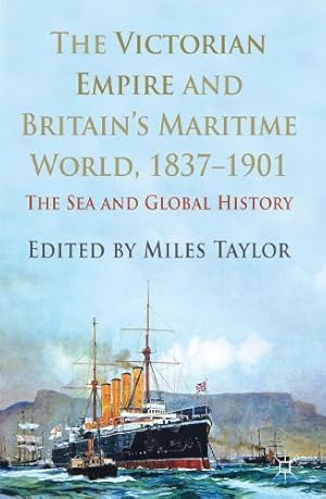 Immagine del venditore per The Victorian Empire and Britain's Maritime World, 1837-1901: The Sea and Global History [Hardcover ] venduto da booksXpress