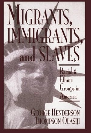 Imagen del vendedor de Migrants, Immigrants, and Slaves by Henderson, George, Olasiji, Thompson [Paperback ] a la venta por booksXpress